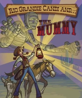 Poster for "Rio Grandie Candi And The Mummy."