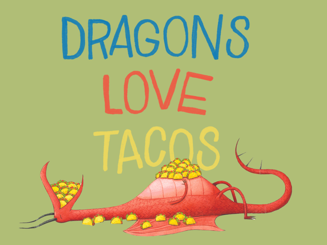 Dragons Love Tacos