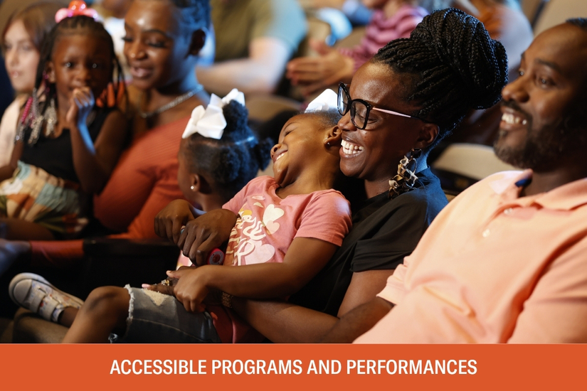 Photo of parents and children seated in a theater while holding each other and laughing. Text below the photo reads accessible programs and performances.