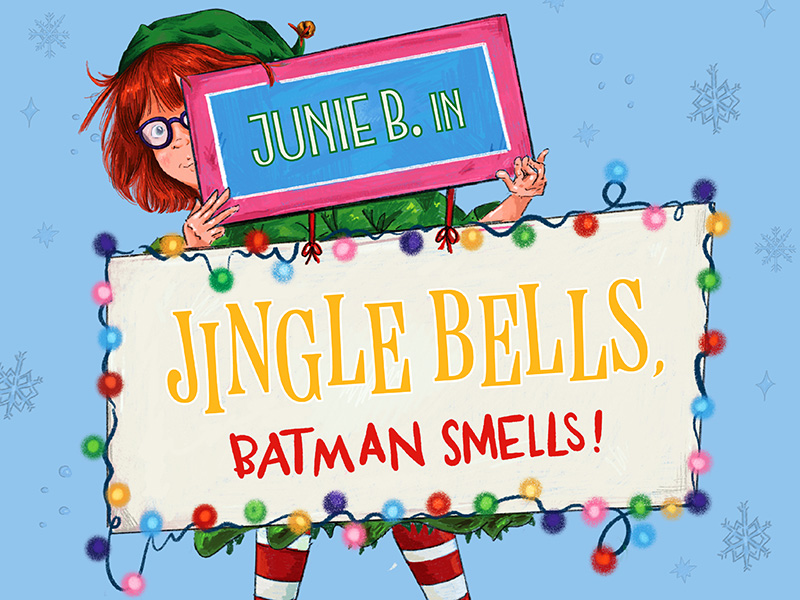 Illustration of a young red-headed girl holding a sign that reads Junie B. in Jingle Bells, Batman Smells!